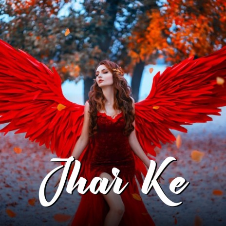 Jhar Ke | Boomplay Music