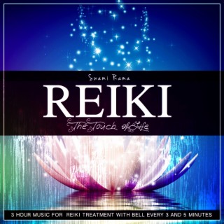 Swami Rama Reiki: The Touch of Life (3 Hour Music for Reiki Treatment With Bell Every 3 and 5 Minutes)