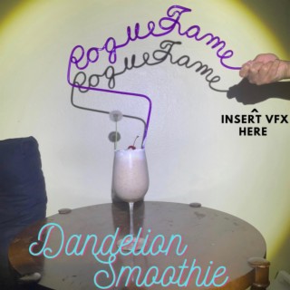 Dandelion Smoothie lyrics | Boomplay Music