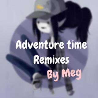 Adventure Time Remixes