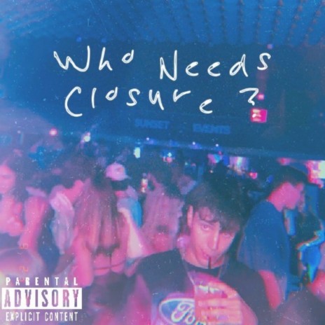 Who Needs Closure | Boomplay Music