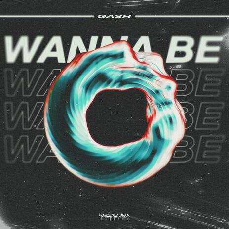 Wanna Be | Boomplay Music