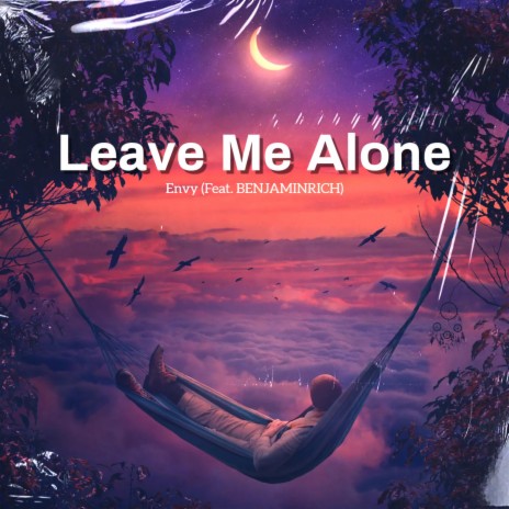 Leave Me Alone ft. BENJAMINRICH | Boomplay Music