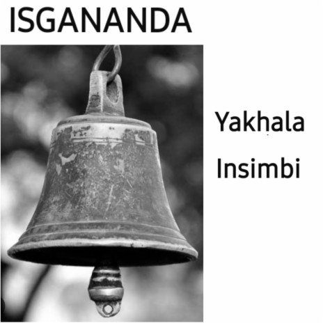 Yakhala Insimbi | Boomplay Music