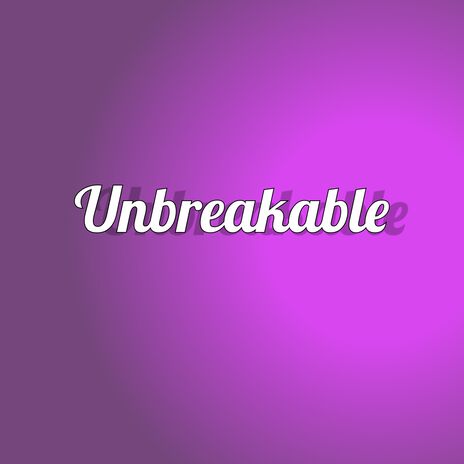 Unbreakable | Boomplay Music