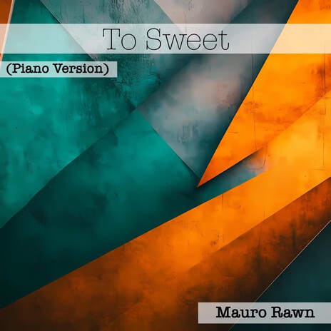 To Sweet (Piano Version)