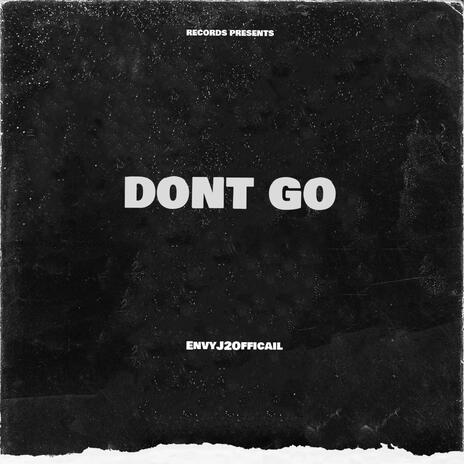 Dont Go | Boomplay Music