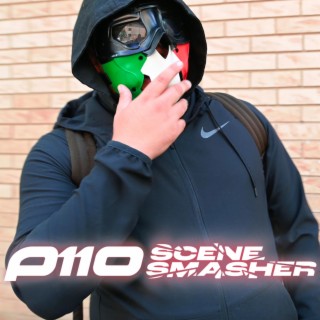 Rise Of The Real P110 Scene smasher