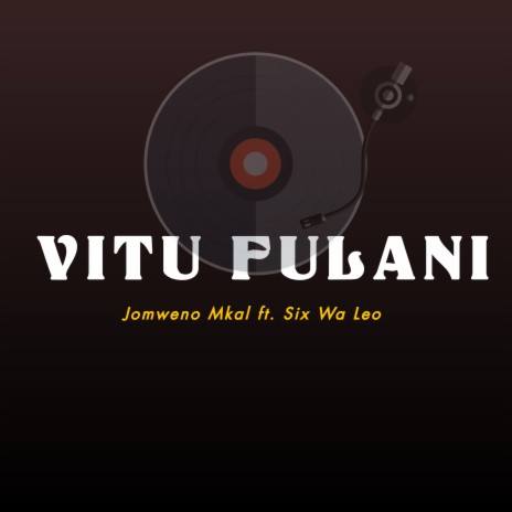 Vitu Fulani ft. Six Wa Leo | Boomplay Music