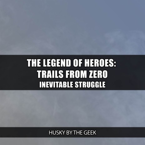 Inevitable Struggle (From The Legend of Heroes: Trails from Zero) (Metal Version) | Boomplay Music