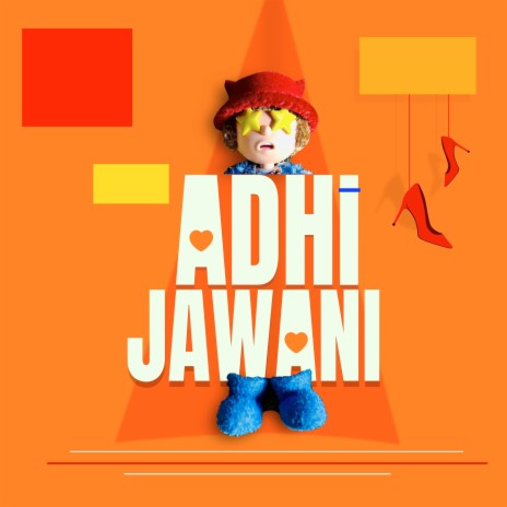 Adhi Jawani | Boomplay Music