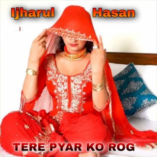 Tere Pyar Ko Rog