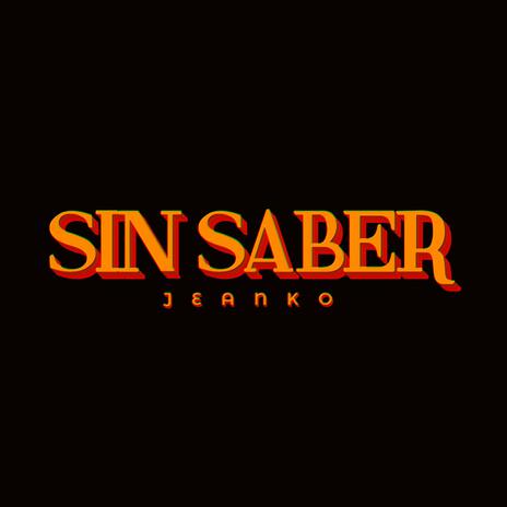 SIN SABER | Boomplay Music