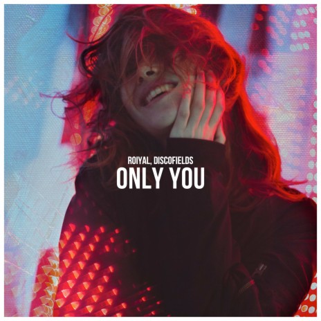 Only You ft. Discofields | Boomplay Music
