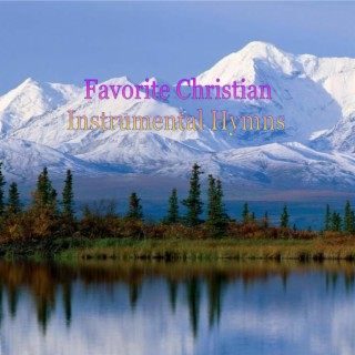 Favorite Christian Instrumental Hymns