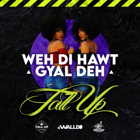 Weh Di Hawt Gyal Deh | Boomplay Music