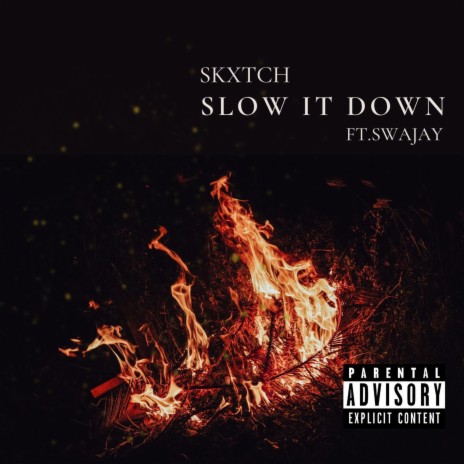 slow it down ft. Swajay | Boomplay Music