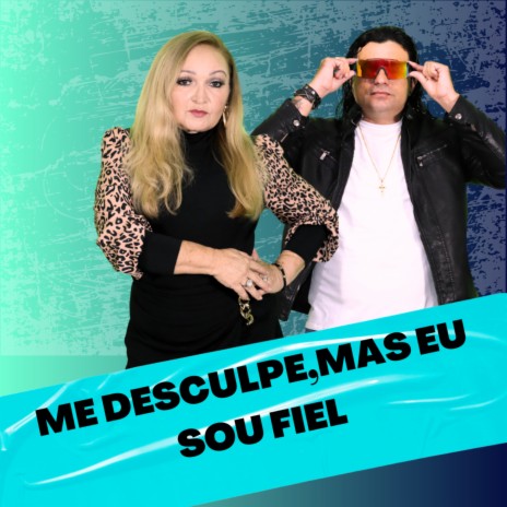 Me Descupe, Mas Eu Sou Fiel | Boomplay Music