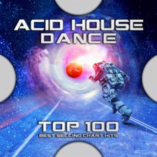 Acid House Dance Top 100 Best Selling Chart Hits