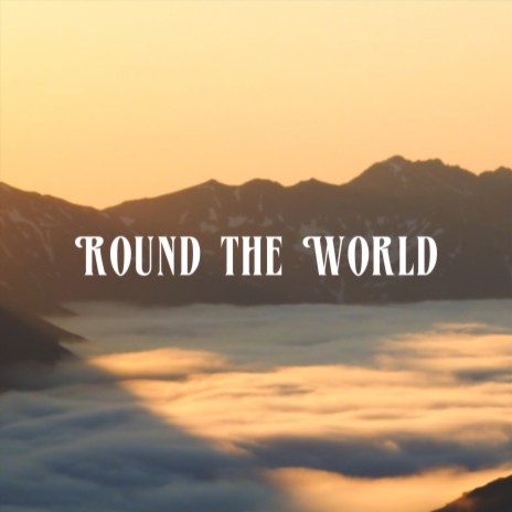 Round the World | Boomplay Music