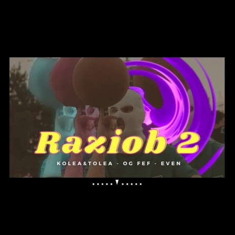 Raziob 2 ft. KOLEA&TOLEA | Boomplay Music
