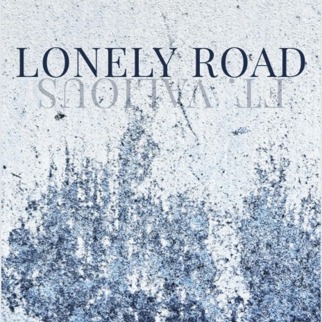 Lonley Road ft. Valious | Boomplay Music