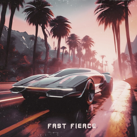 Fast Fierce | Boomplay Music