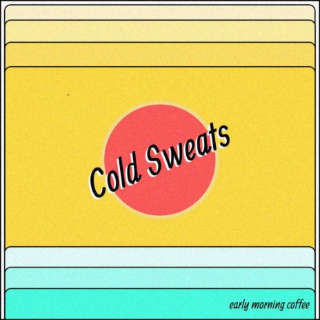 Cold Sweats | Boomplay Music