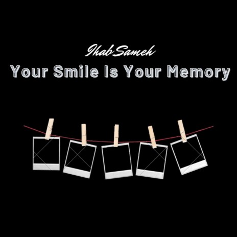 Your Smile Is Your Memory | Boomplay Music