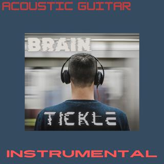 Brain Tickle (Acoustic Instrumental)