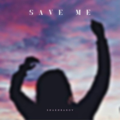 Save Me | Boomplay Music