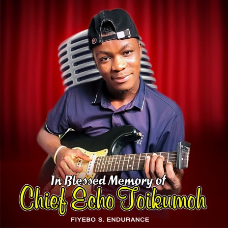 In Blesssed Memory Of Chief Echo Toikumoh | Boomplay Music