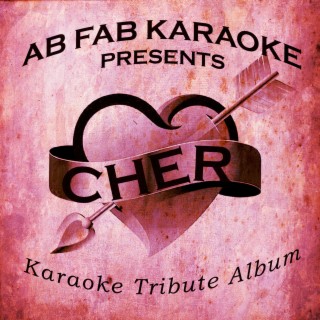 Ab Fab Karaoke Presents - Cher - Karaoke Tribute Album