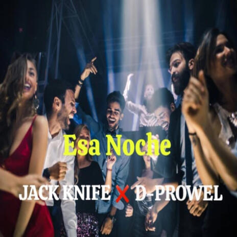 Esa noche ft. D-Prowel | Boomplay Music