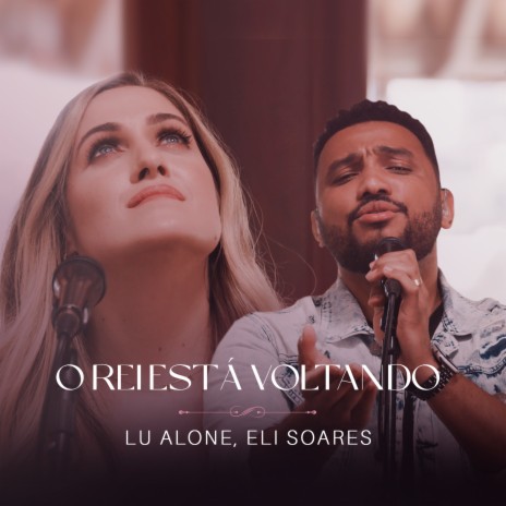 O Rei Está Voltando (Ao Vivo) ft. Eli Soares | Boomplay Music