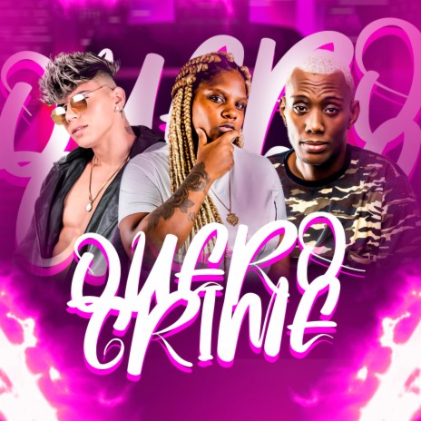 Quero Crime (feat. Mc Gw & MC Myres) | Boomplay Music