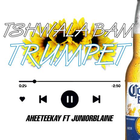 Tshwala Bam (Trumpet) ft. Junior Blaine | Boomplay Music