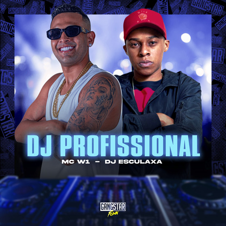 Dj Profissional ft. Dj Esculaxa & Gangstar Funk | Boomplay Music