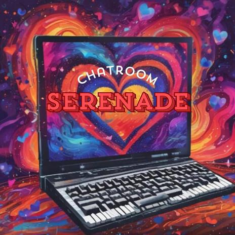 Chatroom Serenade | Boomplay Music