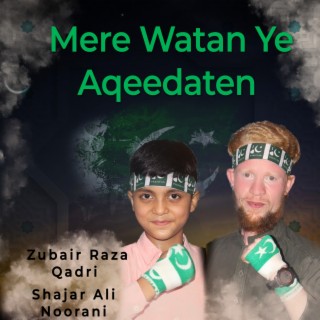 Mere Watan Ye Aqeedaten