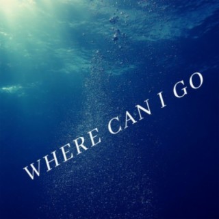 Where Can I Go