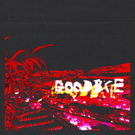 GOODBYE | Boomplay Music