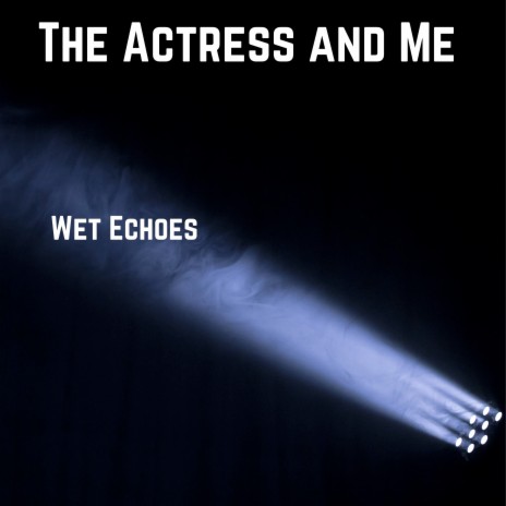 The Actress and Me | Boomplay Music