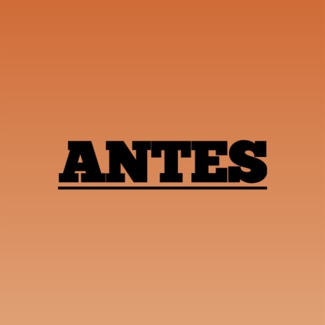 Antes | Boomplay Music