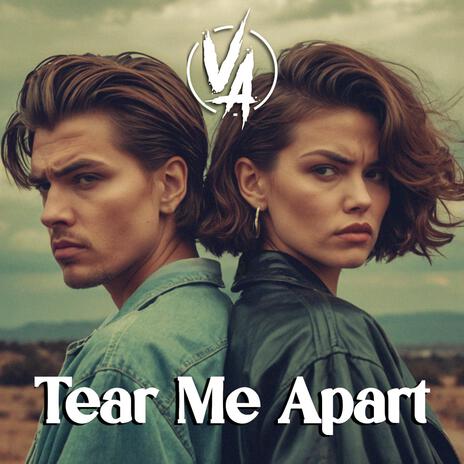 Tear Me Apart | Boomplay Music