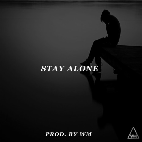 Stay Alone | Boomplay Music
