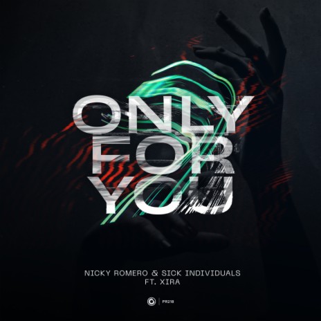 Only For You ft. Sick Individuals & XIRA | Boomplay Music