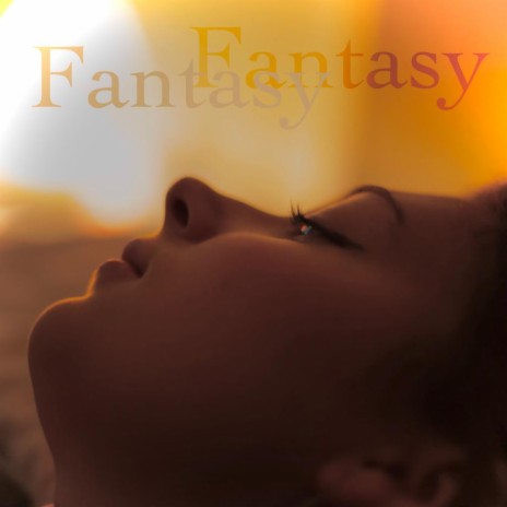 Fantasy | Boomplay Music