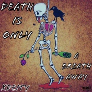 Death is Only a Breath Away