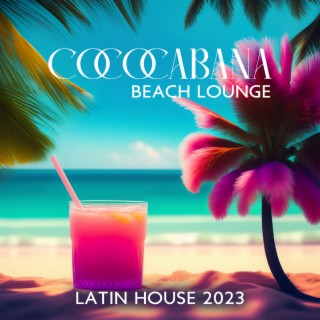 Cococabana Beach Lounge: Best of Latin House Mix 2023